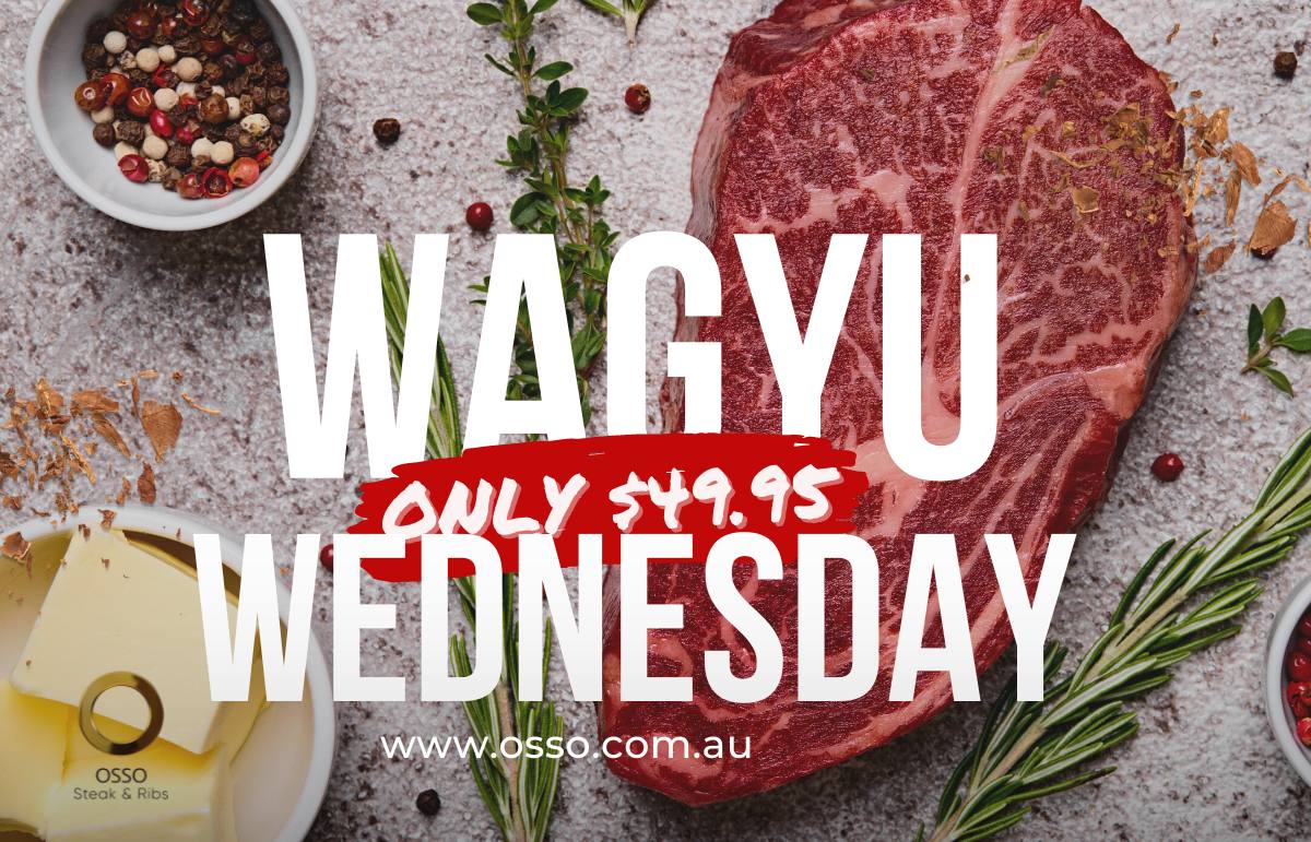 Osso Steak & Ribs - Wagyu Wednesday
